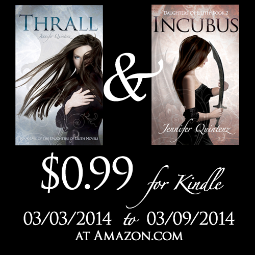 03/03/2014 - 03/09/2014 "Thrall" and "Incubus" by Jennifer Quintenz on sale for $0.99