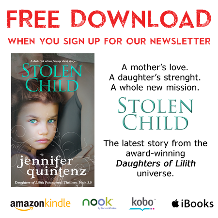 FREE DOWNLOAD of the novella "Stolen Child" (Daughters of Lilith 3.5) when you sign up for our newsletter!