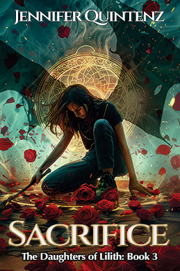 “Sacrifice” Daughters of Lilith: Book 3 by Jennifer Quintenz